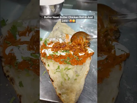 Butter Naan Butter Chicken Roll in Just 149/-🥵😋 #food #foodlover #foodvlog #foodlovers #foodlovers