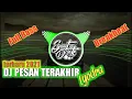 Download Lagu DJ PESAN TERAKHIR LYODRA REMIX BREAKBEAT 2021