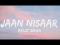 Download Lagu Jaan Nisaar Arijit Singh (Lyrics) Kedarnath #arijitsingh  #lyrics