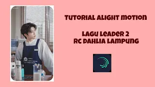 Download Tutorial Alight motion lagu leader 2 rc dahlia lampung MP3