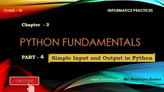 PYTHON FUNDAMENTALS - PART-4 Simple Input Output in Python