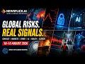 Global Risks Real Signals What Happened This Week NewsFlick ai Aug 10 15 2026