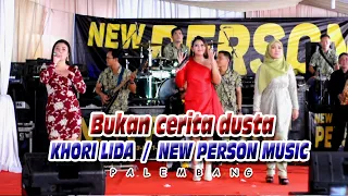Download Bukan cerita dusta - Khori LIDA feat New Person Music Palembang MP3