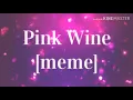 Pink Wine meme