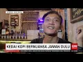 Download Lagu Kedai Kopi Bernuansa Jaman Dulu | REDAKSI PAGI (27/06/21)