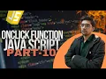 JAVA Script Part-10 Subpart 1 Onclick Function Bhavy Sharma Web Developement