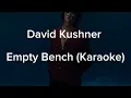 Download Lagu Empty Bench - David Kushner (Karaoke/instrumental) Original Key