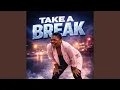 Take A Break