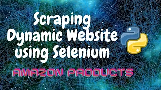 8 Scraping Products from Amazon using Selenium Dynamic Website Web Scraping Tutorial Python