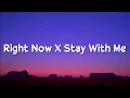 Download Lagu Right Now X Stay With Me (Mashup Tiktok Version)| Lyrics