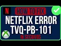 NETFIX ERROR CODE TVQ-PB-101 Easy Guide Netflix Not Working on Xbox Problem