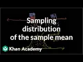 Sampling distribution of the sample mean Probability and Statistics Khan Academy