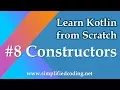 Kotlin Programming Tutorial - Constructors