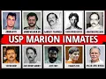 10 USP Marion Inmates Who Made America s Worst Jail Even Worse