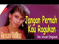 Lagu Meriam Bellina JANGAN PERNAH KAU RAGUKAN ( No Vocal )  // Original Music