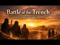 Lagu Battle of the Trench | Jang-e-Khandaq  | Islamic History Documentary | Madinah’s Great Defense