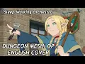 Lagu DUNGEON MESHI - SLEEP WALKING ORCHESTRA (English Cover) [SparrowVA]