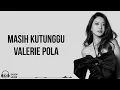 Download Lagu MASIH KUTUNGGU - Valerie Pola (Lirik Video)