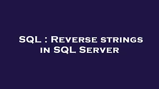 SQL Reverse strings in SQL Server