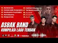 Download Lagu 𝗔𝘀𝗯𝗮𝗸 𝗕𝗮𝗻𝗱 𝗙𝘂𝗹𝗹 𝗔𝗹𝗯𝘂𝗺 𝗧𝗮𝗻𝗽𝗮 𝗜𝗸𝗹𝗮𝗻