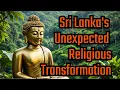 Lagu How Sri Lanka Became a Buddhist Nation? Sri Lanka's Unexpected Religious Transformation!