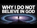 Download Lagu Why I Do Not Believe in God