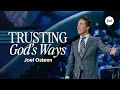 Trusting God s Ways Joel Osteen