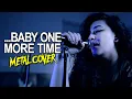 Download Lagu BRITNEY SPEARS – ...Baby One More Time (Metal Cover by Lauren Babic)