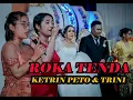 Download Lagu ROKA TENDA BARENG KETRIN PETO DAN TRINI