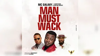 man must wack mc galaxy ft harrysong u0026 duncan mighty