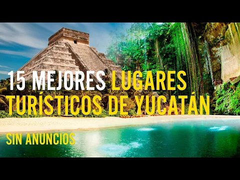 Download MP3 15 mejores lugares turísticos de Yucatán