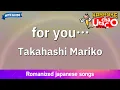 Download Lagu for you... – Takahashi Mariko (Romaji Karaoke with guide)