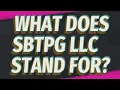 What does SBTPG LLC stand for