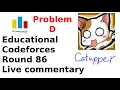 English Live Commentary Educational Codeforces Round 86 Problem D catupper