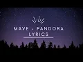 Download Lagu MAVE - PANDORA LYRICS