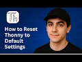 How to Reset Thonny Settings 2025