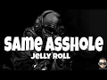 Jelly Roll - Same Asshole