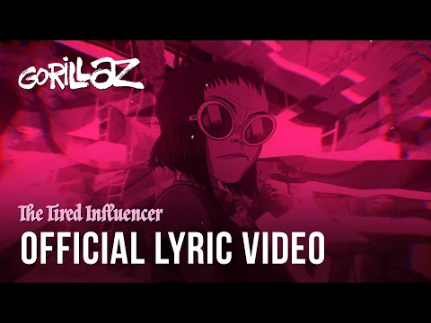 Download MP3 Gorillaz - The Tired Influencer (Official Lyric Video)