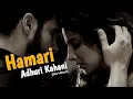 Download Lagu Hamari Adhuri Kahani (Slowed + Reverb)