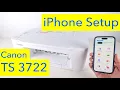 Canon Pixma TS3722 Smartphone WiFi Setup - iPhone and Android Wireless Setup