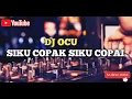 Download Lagu DJ OCU SIKU COPAK SIKU COPAI by Bayu Abenk MP3