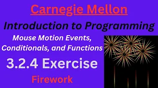CM Intro to Programming Unit 3 Lesson 2 Exercise Firework