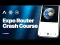 Expo Router v55 Crash Course Stacks Tabs API Routes More