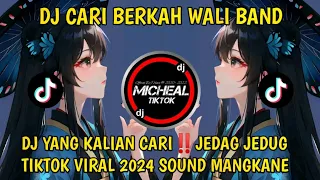 Download DJ CARI BERKAH WALI BAND - SOUND MANGKANE TIKTOK VIRAL 2024 TERBARU MP3