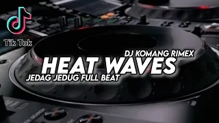 Download Dj Heat Waves Jedag Jedug Full Beat Viral Tiktok Terbaru 2022 Dj Komang Rimex | Dj Heat Waves MP3