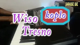 Download Wiso Tresno - Tanpa Vokal || Koplo Jingkrak Karaoke || Cover Karaoke Oke Korg Pa 600 MP3