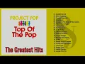 Download Lagu Project Pop Full Album - Top Of The Pop | Best Of The Best Project Pop (HQ Audio)