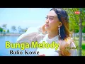 Download Lagu Bunga Melody - Bunga Melodi Balio Kowe | Dangdut (Official Music Video)