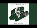 Lagu Andy Williams - The Classic Years, Vol  4