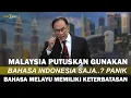 Download Lagu MALAYSIA PUTUSKAN GUNAKAN BAHASA INDONESIA SAJA?